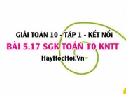 Bài 5.17 SGK Toán 10 tập 1 Kết nối tri thức